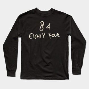 Hand Drawn Letter Number 84 Eighty Four Long Sleeve T-Shirt